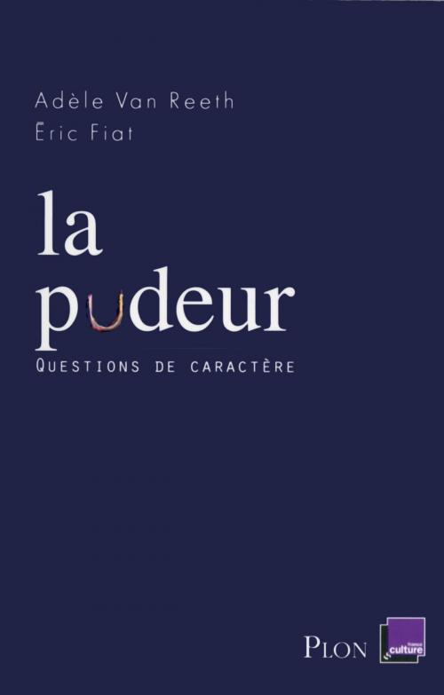 Cover of the book La pudeur by Éric FIAT, Adèle Van REETH, Place des éditeurs