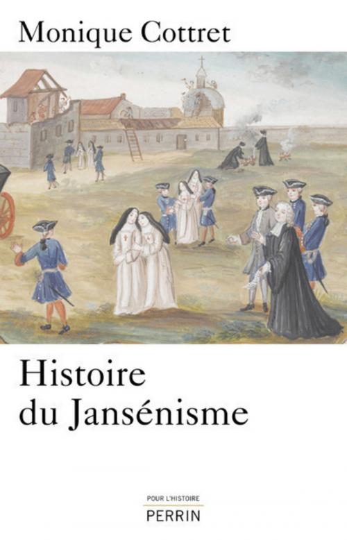 Cover of the book Histoire du jansénisme by Monique COTTRET, Place des éditeurs