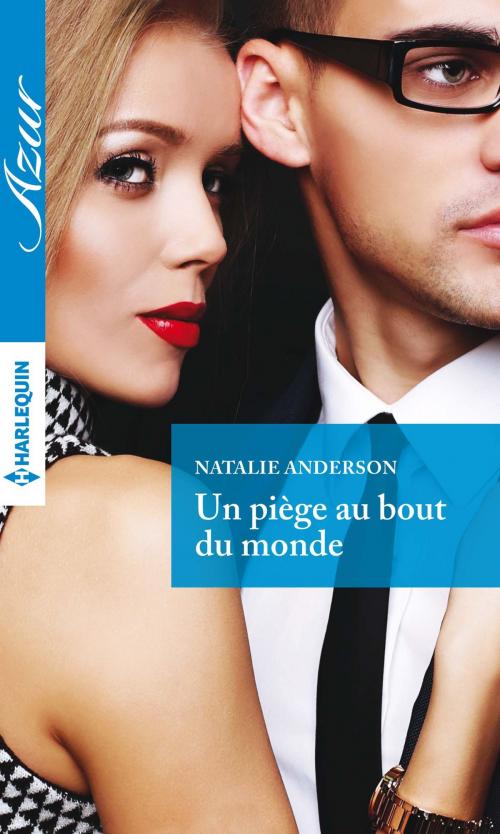 Cover of the book Un piège au bout du monde by Natalie Anderson, Harlequin