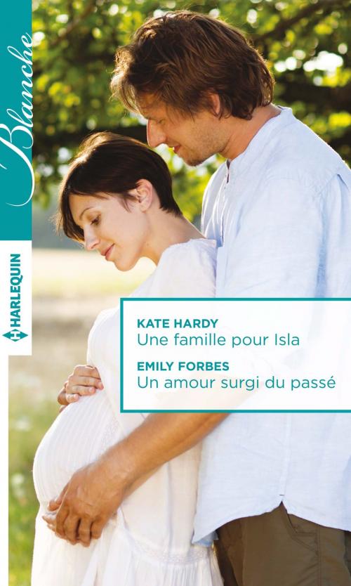 Cover of the book Une famille pour Isla - Un amour surgi du passé by Kate Hardy, Emily Forbes, Harlequin