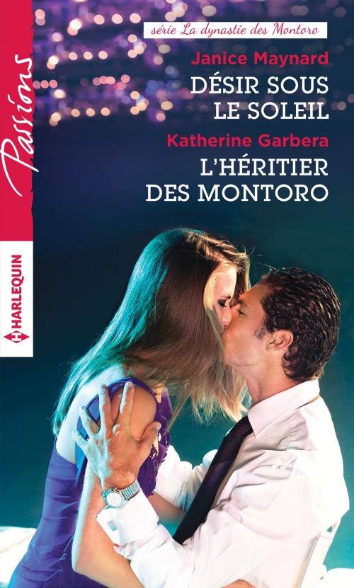 Cover of the book Désir sous le soleil - L'héritier des Montoro by Janice Maynard, Katherine Garbera, Harlequin