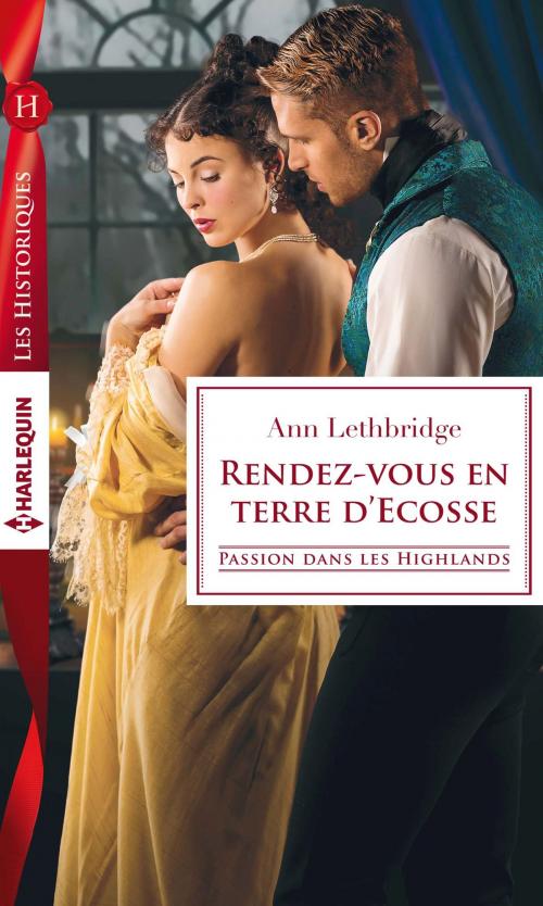 Cover of the book Rendez-vous en terre d'Ecosse by Ann Lethbridge, Harlequin