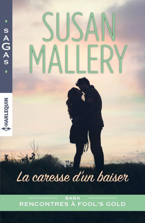 Cover of the book La caresse d'un baiser by Susan Mallery, Harlequin