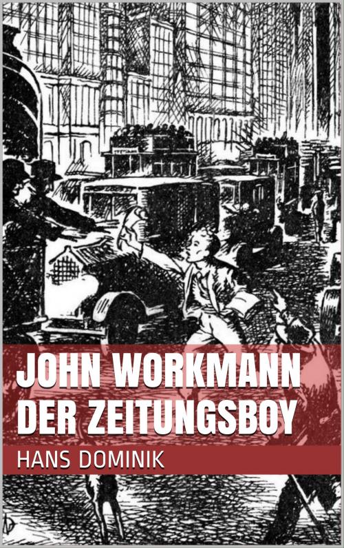 Cover of the book John Workmann der Zeitungsboy by Hans Dominik, Books on Demand