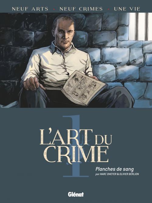 Cover of the book L'Art du Crime - Tome 01 by Marc Omeyer, Olivier Berlion, Glénat BD