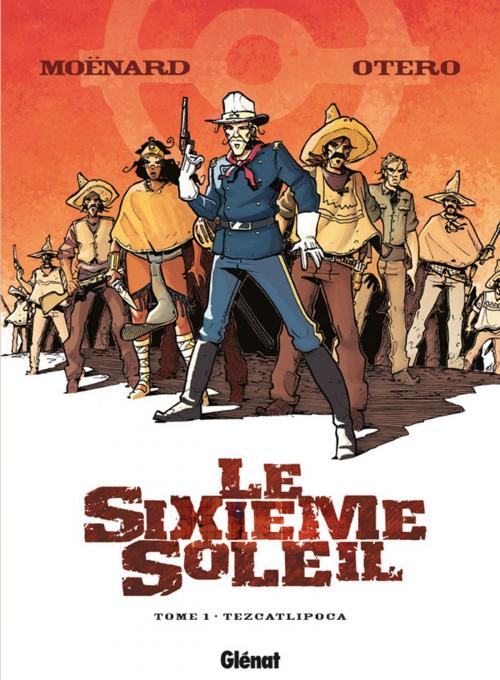 Cover of the book Le Sixième Soleil - Tome 01 by Nicolas Otero, Laurent Moënard, Glénat BD