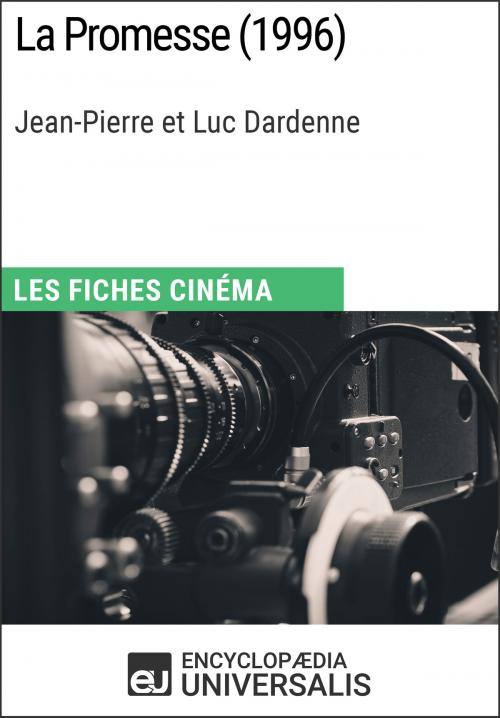 Cover of the book La Promesse de Jean-Pierre et Luc Dardenne by Encyclopaedia Universalis, Encyclopaedia Universalis
