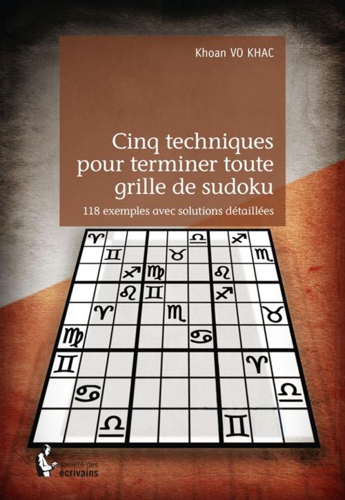 Cover of the book Cinq techniques pour terminer toute grille de sudoku by Khoan Vo Khac, Société des écrivains