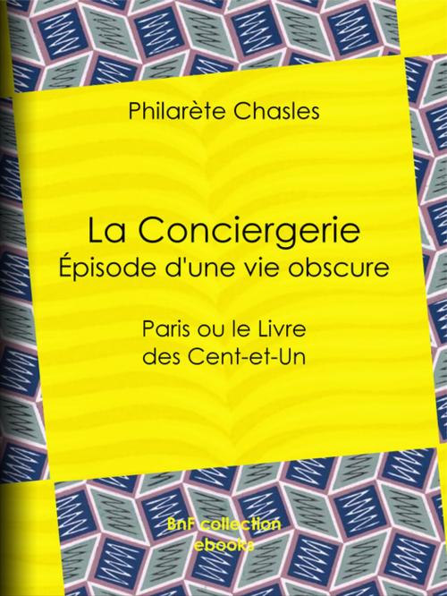 Cover of the book La Conciergerie - Épisode d'une vie obscure by Philarète Chasles, BnF collection ebooks