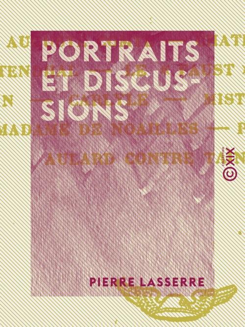 Cover of the book Portraits et Discussions by Pierre Lasserre, Collection XIX