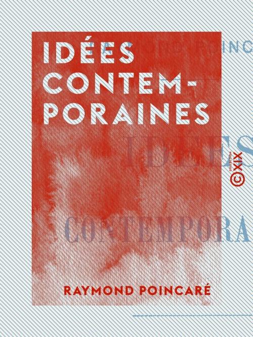 Cover of the book Idées contemporaines by Raymond Poincaré, Collection XIX