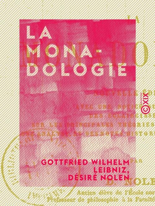 Cover of the book La Monadologie by Désiré Nolen, Gottfried Wilhelm Leibniz, Collection XIX