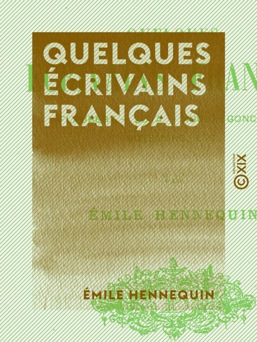 Cover of the book Quelques écrivains français by Émile Hennequin, Collection XIX