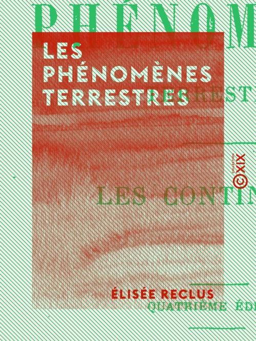 Cover of the book Les Phénomènes terrestres by Élisée Reclus, Collection XIX