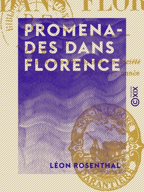 Cover of the book Promenades dans Florence by Léon Rosenthal, Collection XIX