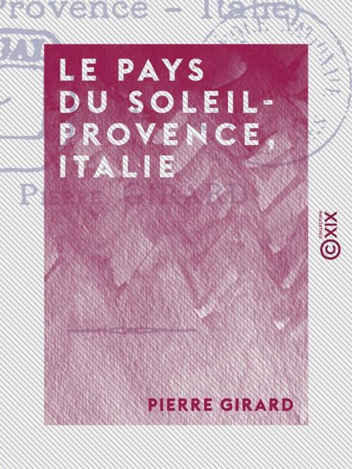 Cover of the book Le Pays du soleil by Pierre Girard, Collection XIX