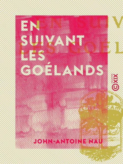 Cover of the book En suivant les goélands by John-Antoine Nau, Collection XIX