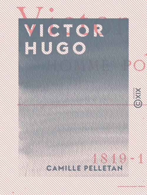 Cover of the book Victor Hugo by Camille Pelletan, Collection XIX