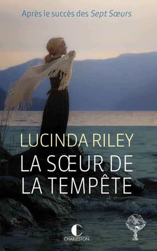 Cover of the book La soeur de la tempête by Lucinda Riley, Éditions Charleston