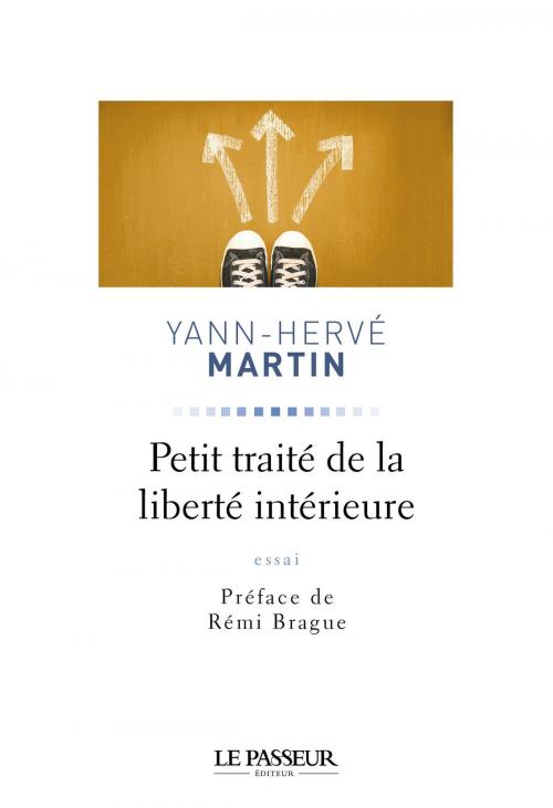 Cover of the book Petit traité de la liberté intérieure by Yann-herve Martin, Remi Brague, Le Passeur