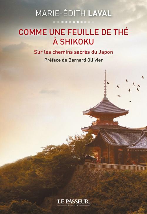 Cover of the book Comme une feuille de thé à Shikoku by Marie-edith Laval, Bernard Ollivier, Le Passeur