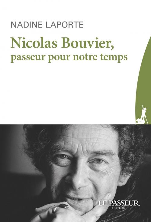 Cover of the book Nicolas Bouvier, passeur pour notre temps by Nadine Laporte, Le passeur