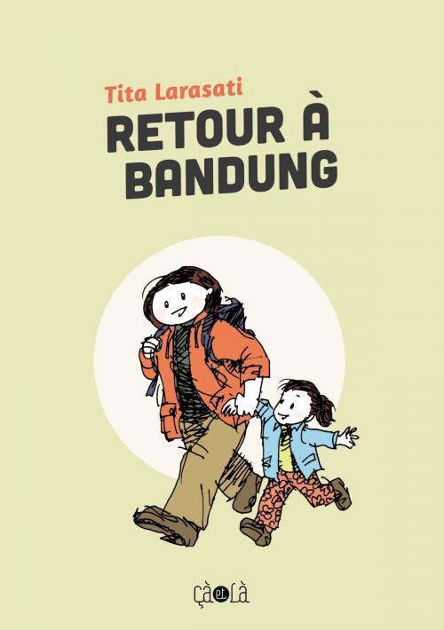 Cover of the book Retour à Bandung by Tita Larasati, Tita Larasati, Cà et là