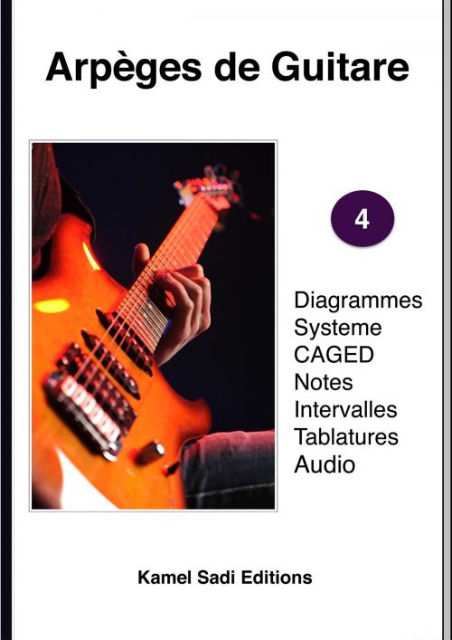Cover of the book Arpèges de Guitare Vol. 4 by Kamel Sadi, Kamel Sadi