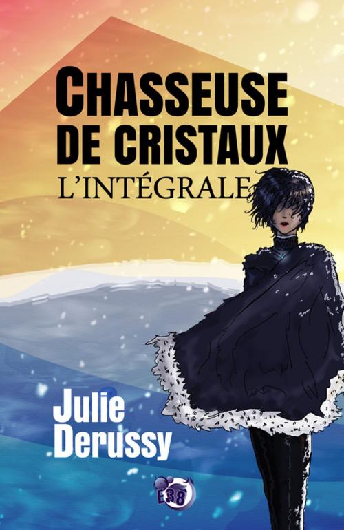 Cover of the book Chasseuse de cristaux by Julie Derussy, Les éditions du 38