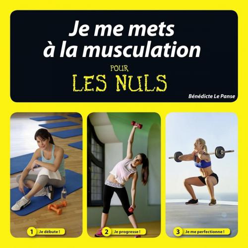 Cover of the book Je me mets à la muscu pour les Nuls by Bénédicte LE PANSE, edi8