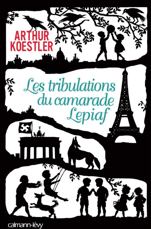 Cover of the book Les Tribulations du camarade Lepiaf by Arthur Koestler, Calmann-Lévy