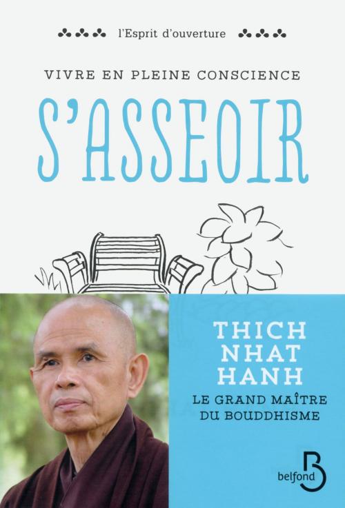 Cover of the book Vivre en pleine conscience : S'asseoir by Thich Nhat HANH, Place des éditeurs