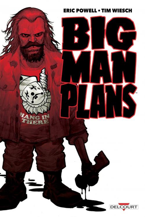 Cover of the book Big man plans by Tim Wiesch, Eric Powell, Delcourt