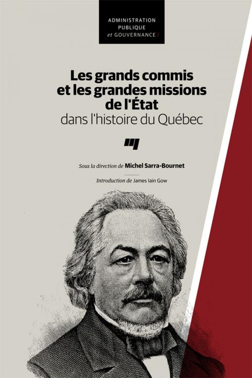 Cover of the book Les grands commis et les grandes missions de l'État dans l'histoire du Québec by Michel Sarra-Bournet, Presses de l'Université du Québec