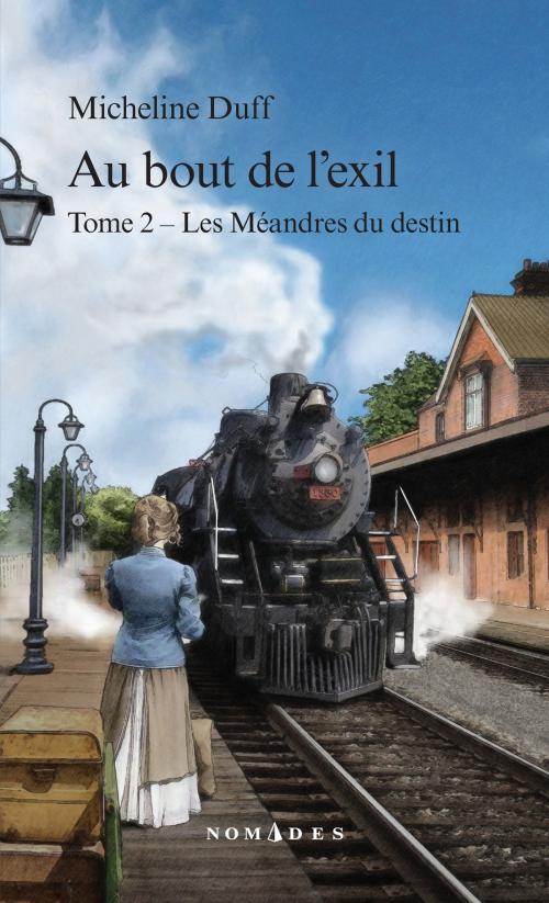 Cover of the book Au bout de l'exil, Tome 2 by Micheline Duff, Québec Amérique