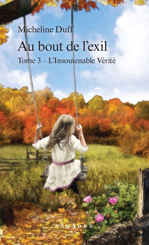 Cover of the book Au bout de l'exil, Tome 3 by Micheline Duff, Québec Amérique