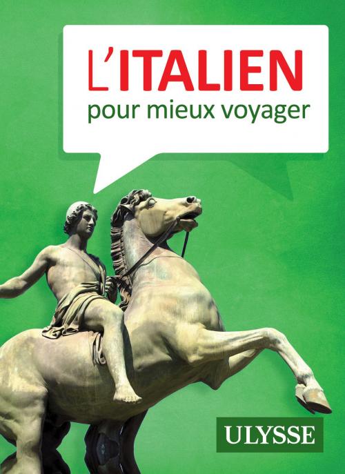 Cover of the book L'italien pour mieux voyager by Collectif, Guides de voyage Ulysse