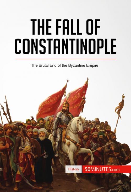 Cover of the book The Fall of Constantinople by 50 MINUTES, 50Minutes.com