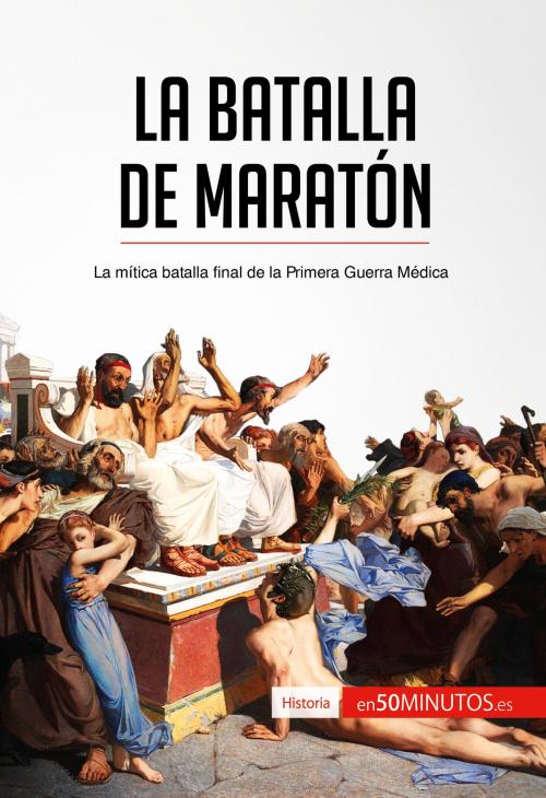 Cover of the book La batalla de Maratón by 50Minutos.es, 50Minutos.es