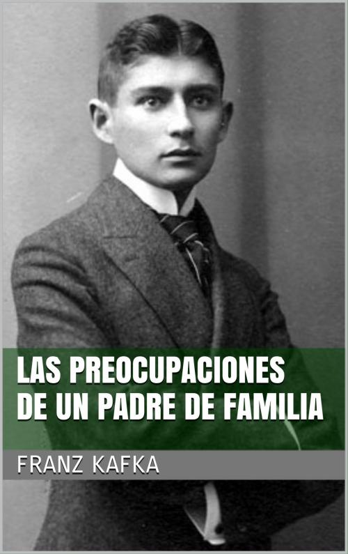 Cover of the book Las preocupaciones de un padre de familia by Franz Kafka, Books on Demand