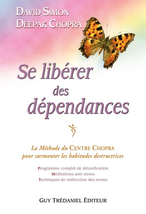 Cover of the book Se libérer des dépendances by Olivier Clerc, Docteur Deepak Chopra, Guy Trédaniel
