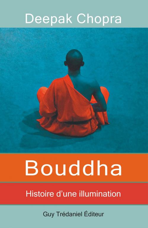 Cover of the book Bouddha by Louic Ajanic, Docteur Deepak Chopra, Guy Trédaniel