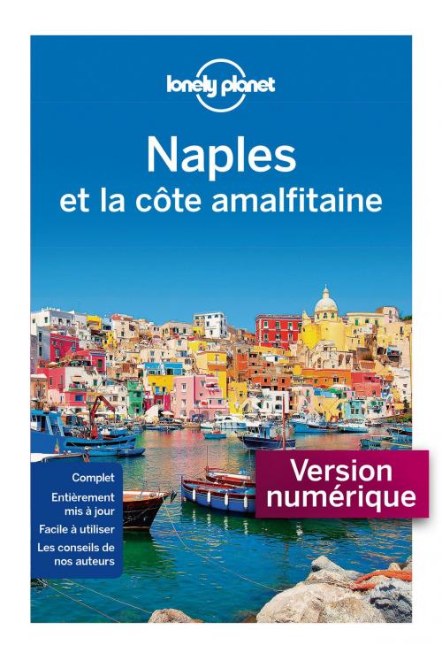 Cover of the book Naples et la Côte Amalfitaine - 5ed by LONELY PLANET FR, edi8