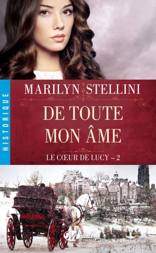 Cover of the book De toute mon âme by Marilyn Stellini, Milady