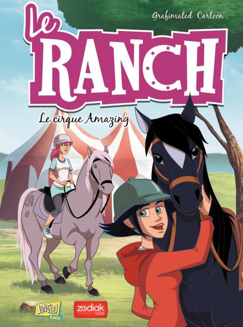 Cover of the book Le Ranch - Tome 3 - Le cirque Amazing by Veronique Grisseaux, Graffimated Cartoon, Jungle