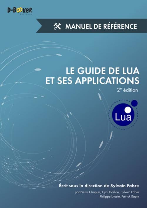 Cover of the book Le guide de Lua et ses applications - Manuel de référence (2e édition) by Sylvain Fabre, Collectif D'Auteurs, Éditions D-BookeR