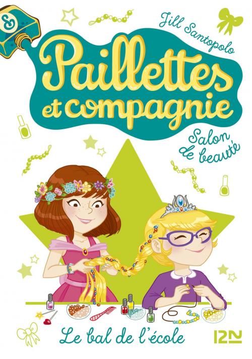 Cover of the book Paillettes et compagnie - tome 3 : Le bal de l'école by Jill SANTOPOLO, Univers Poche