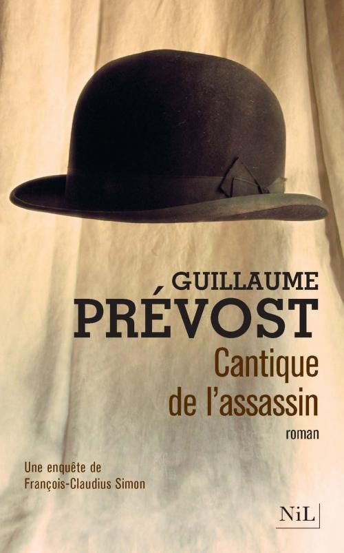 Cover of the book Cantique de l'assassin by Guillaume PRÉVOST, Groupe Robert Laffont