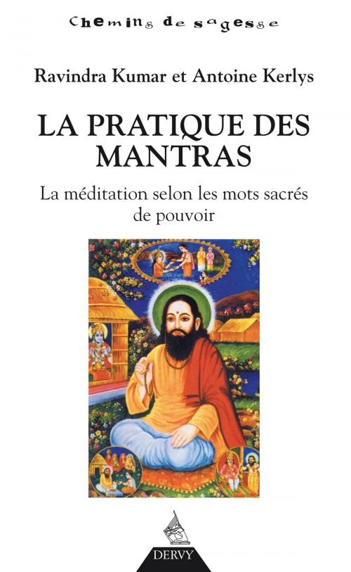 Cover of the book La pratique des mantras by Ravindra Kumar, Antoine Kenlys, Dervy