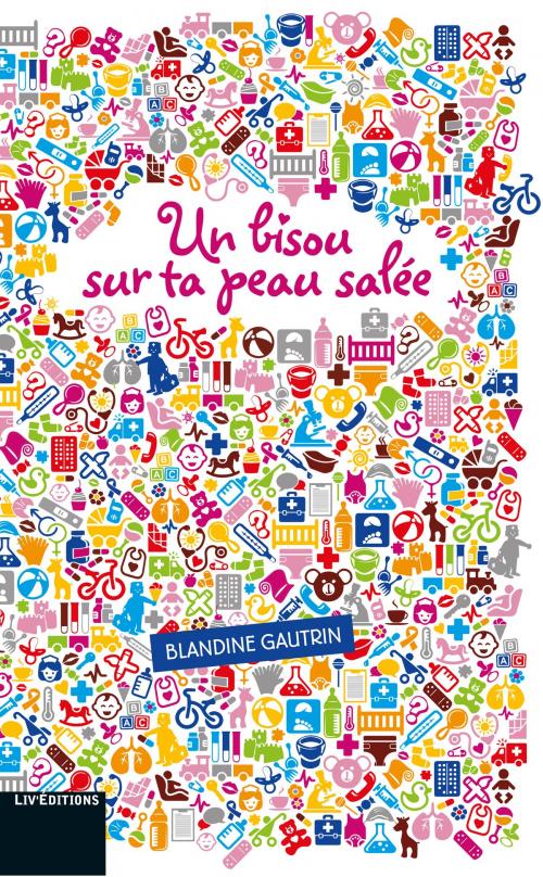 Cover of the book Un bisou sur ta peau salée by Blandine Gautrin, Liv'Editions